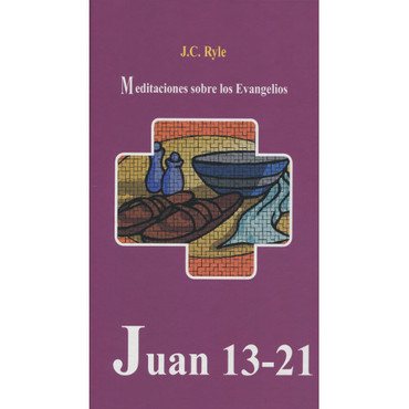 Juan 13-21 Meditaciones sobre los Evangelios | por J.C. Ryle