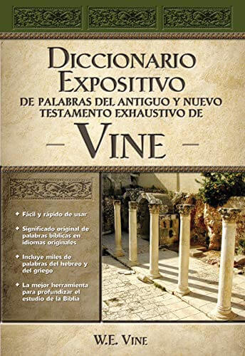 Diccionario expositivo de palabras del Antiguo y Nuevo Testamento Exhaustivo de VINE - W.E. Vine