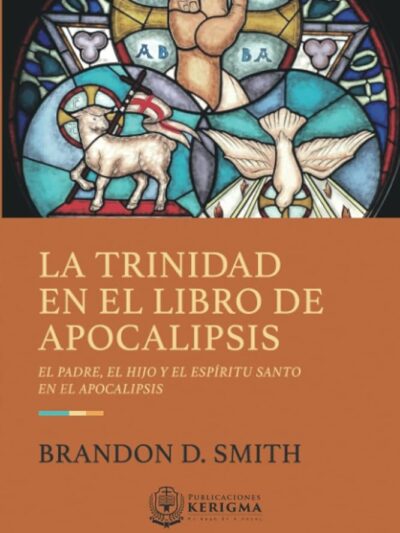 La Trinidad en el Libro de Apocalipsis - Brandon D. Smith