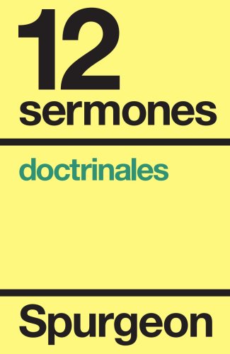 12 Sermones Doctrinales - Charles Spurgeon