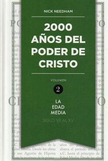 2000 Años del Poder de Cristo: Vol 2. La Edad Media - Nick Needham
