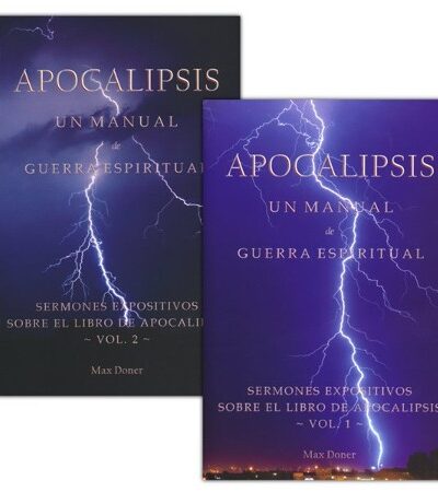 Apocalipsis: Un Manual de Guerra Espiritual (Vol I y Vol II: Juntos) - Max Doner