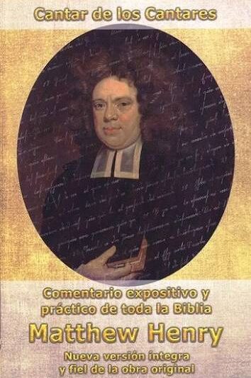 Cantar de los Cantares (Comentario expositivo y práctico de toda la biblia) - Matthew Henry