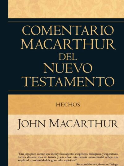 Comentario MacArthur del Nuevo Testamento (Hechos) - John MacArthur