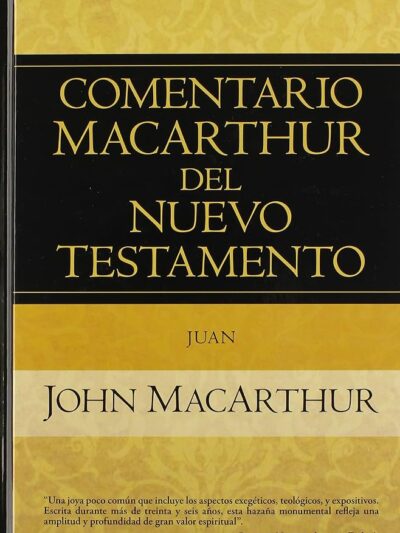 Comentario MacArthur del Nuevo Testamento (Juan) - John MacArthur