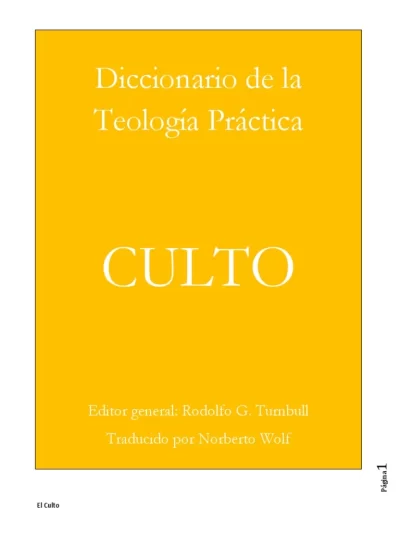 Diccionario de la Teología Práctica: Culto - Editor General: Rodolfo G. Turnbull