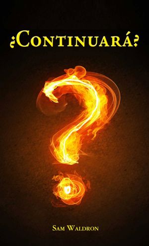 ¿Continuará? - Sam Waldron
