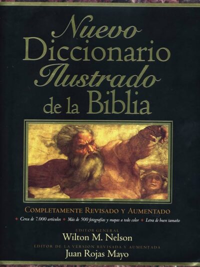 Nuevo Diccionario Ilustrado de la Biblia - Wilton M. Nelson/Juan Rojas Mayo