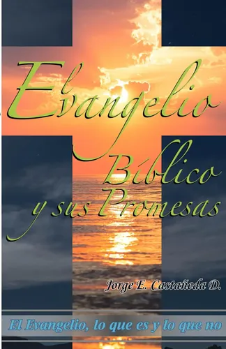 Evangelio Bíblico y sus promesas - Jorge Castañeda