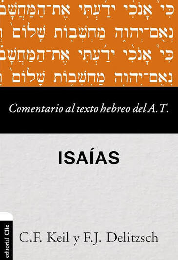 Comentario al Texto Hebreo del AT (Isaías) - C.F. Keil y F.J. Delitzsch