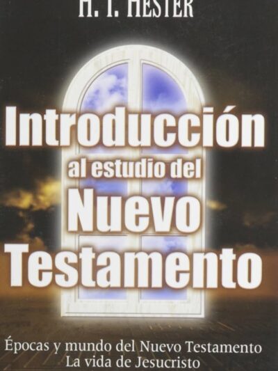 Introducción al Nuevo Testamento - H.I. Hester