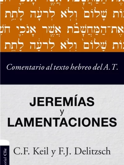 Comentario al Texto Hebreo del AT (Jeremías y Lamentaciones) - C.F. Keil y F.J. Delitzsch