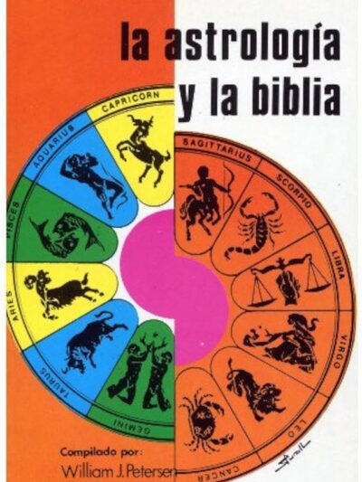 La Astrología y la Biblia - William Petersen