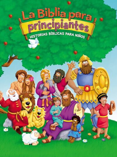 La Biblia para Principiantes: Historias Bíblicas para Niños