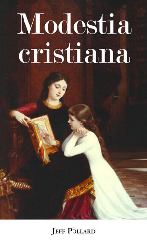 La Modestia Cristiana - Jeff Pollard