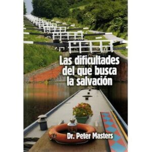 Las Dificultades del que Busca la Salvación - Peter Masters