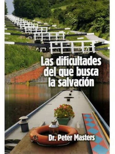 Las Dificultades del que Busca la Salvación - Peter Masters