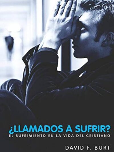 ¿Llamados Sufrir? - David F. Burt
