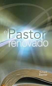 El Pastor Renovado - Richard Baxter