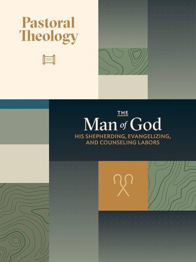 Pastoral Theology: The man of God (His Sheperding, Evangelism and Counseling Labor) - Albert N. Martin