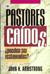 Pastores Caídos Pueden ser Restaurados - John H