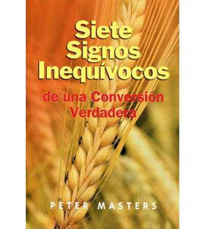 Siete Signos Inequívocos de Una Conversión Verdadera - Peter Masters