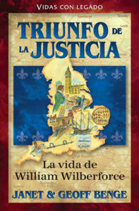 Triunfo de la Justicia La Vida de william Wilberforce - Janet & Geoff Benge