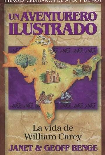 Un Aventurero Ilustrado: La Vida de William Carey - Janet & Geoff Benge