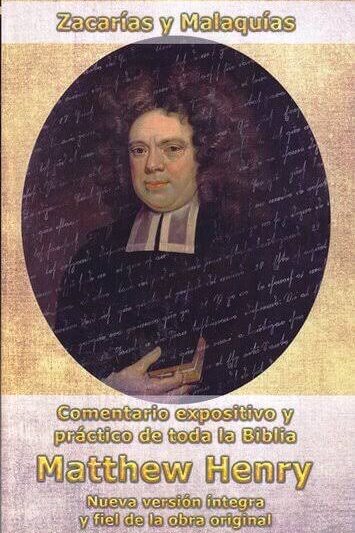 Zacarías y Malaquías (Comentario expositivo y práctico de toda la biblia) - Matthew Henry